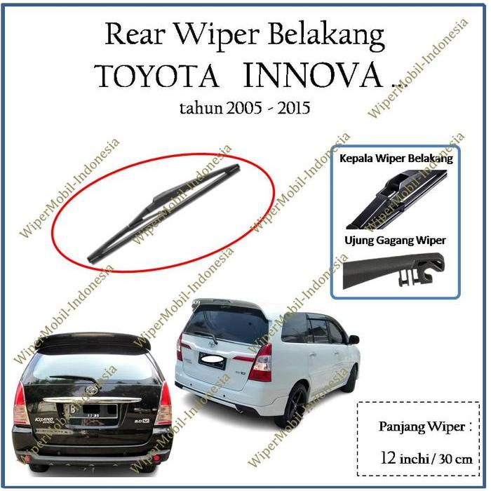 Wiper Belakang Mobil Toyota Innova Tahun 2005 2006 2007 2008 2009 2010 2011 2012 2013 2014 2015