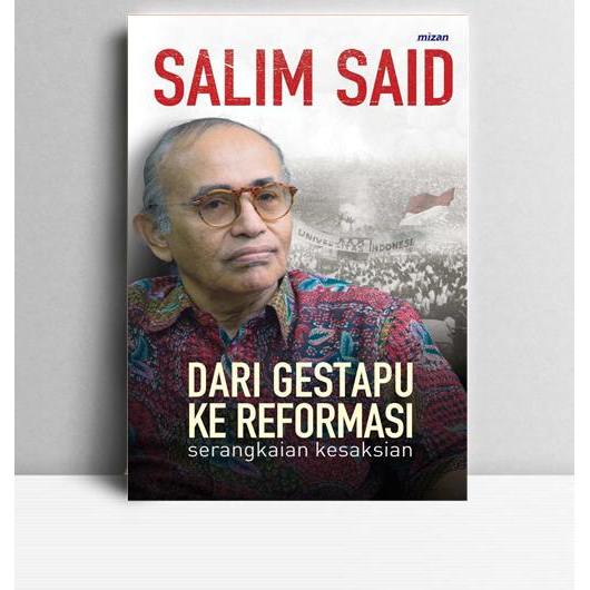 Dari Gestapu ke Reformasi Serangkaian Kesaksian. 2013. Bandung. Mizan Pustaka.