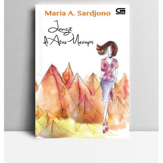 Langit di Atas Merapi. Maria A. Sardjono. 2014. Jakarta. PT Gramedia Pustaka Utama.