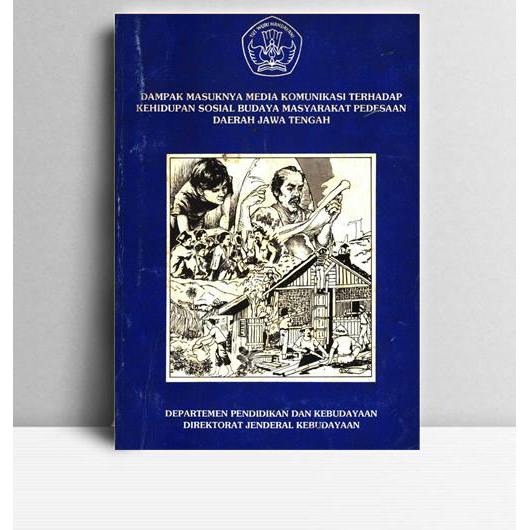 Dampak Masuknya Media Komunikasi Terhadap Kehidupan Sosial Budaya Masyarakat Pedesaan Daerah Jateng.