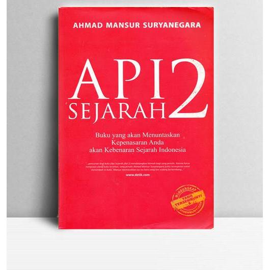 Api Sejarah 2. Ahmad Mansur Suryanegara. Salamadani Bandung. 2010.
