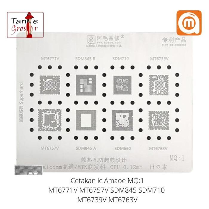 PLAT CETAKAN IC CPU BGA AMAOE MQ1 MT6771V SDM845 SDM710 MQ 1 ORIGINAL