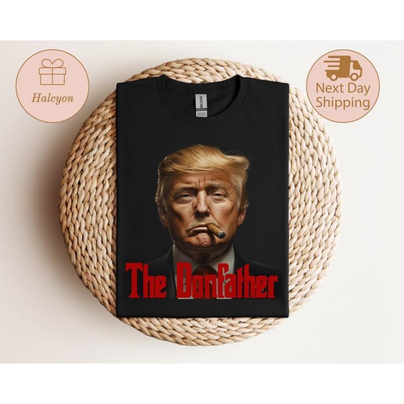 Trump The Donfather Shirt, Father Trump Shirt, Godfather Trump Tee, 47th President Trump Shirt, Repu