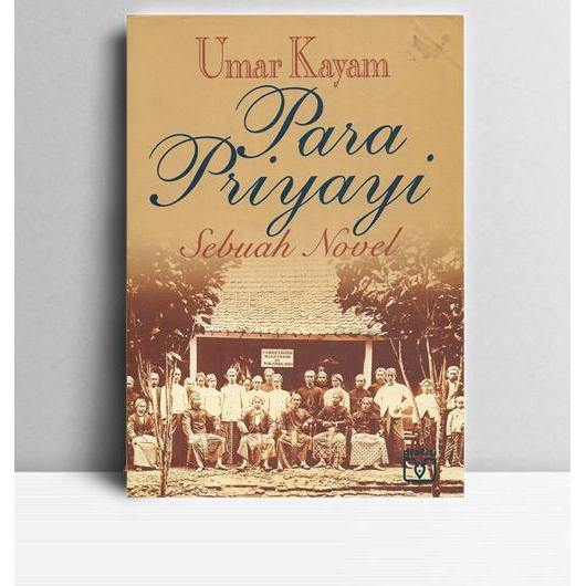 Novel Para Priyayi. Umar Kayam. Grafiti. Jakarta. 2012.