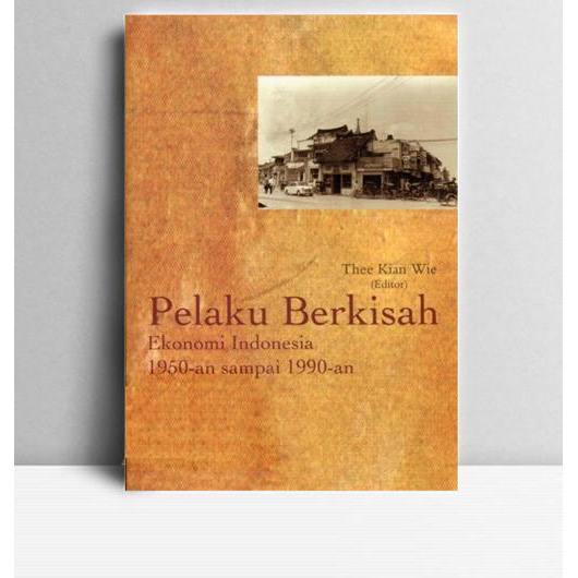 Pelaku Berkisah-Ekonomi Indonesia 1950-an sampai 1990-an. Thee Kian Wie. Kompas Jakarta. 2005.