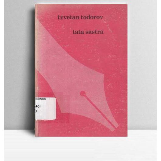 Tata Sastra. Djambatan. Tzvetan Todorov. Djambatan. Jakarta. 1985.