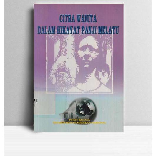 Citra Wanita Dalam Hikayat Panji Melayu. Mu'jizah,dkk. DPN. Jakarta. 2003.