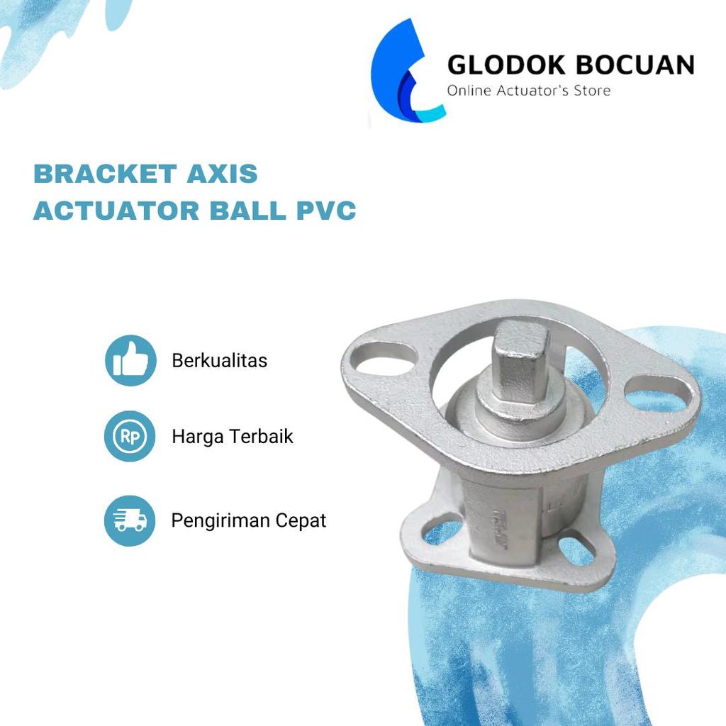 Mounting Bracket Axis Breket Ball Valve PVC Actuator 1 Inch