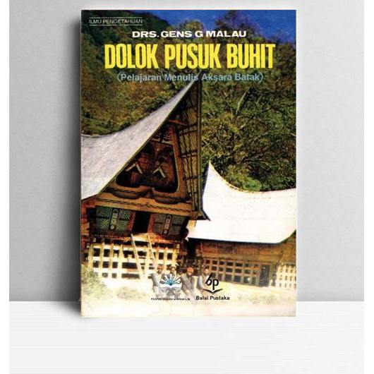 Dolok Pusuk Buhit (Pelajaran Menulis Aksara Batak). Drs. Gens G Malau. Balai Pustaka. Jakarta. 1994.