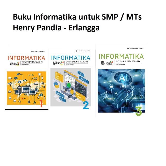 HOT SALE!!! BUKU PELAJARAN INFORMATIKA SMP MTS KELAS 7 8 9 HENRY PANDIA KURIKULUM MERDEKA REVISI