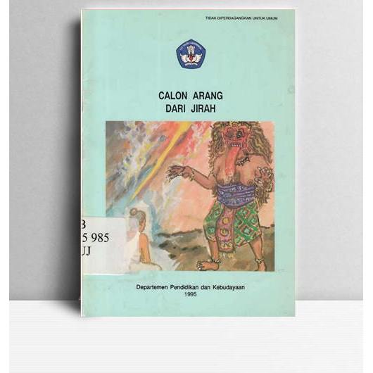 Calon Arang dari Jirah. Mu'jizah. Pusat Pembinaan dan Pengembangan Bahasa. Jakarta. 1995.