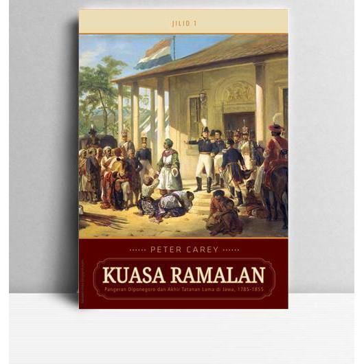 Kuasa Ramalan. Peter Carey. 2007. Jakarta. KPG