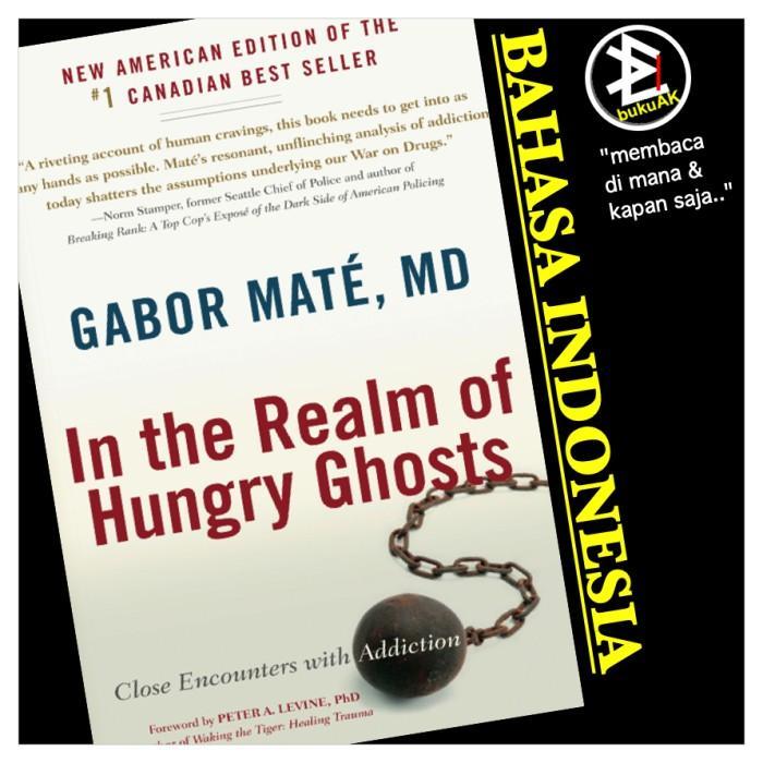 In the Realm of Hungry Ghosts - Gabor Mate