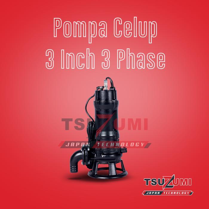 Pompa Celup Submersible Pump 3 Inch 3 Phase Tsuzumi Japan Terbaru 