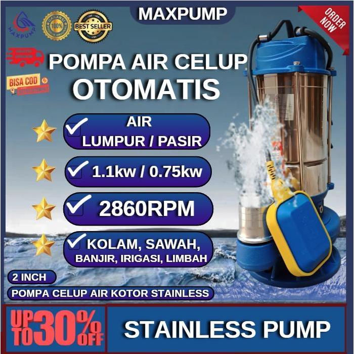 Maxpump Pompa Celup Air Kotor Sewage Pump 2 Inch 750Watt 1.100Watt Limbah Pompa Pencampur Lumpur