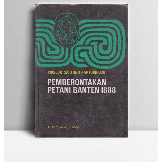 Pemberontakan Petani Banten 1888-kondisi Jalan Peristiwa dan Kelanjutannya-Sebuah Studi Kasus Mengen