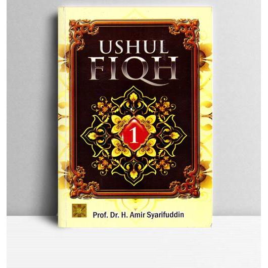 Ushul Fiqh. Amir Syarifuddin. 2008. Jakarta. Kencana.