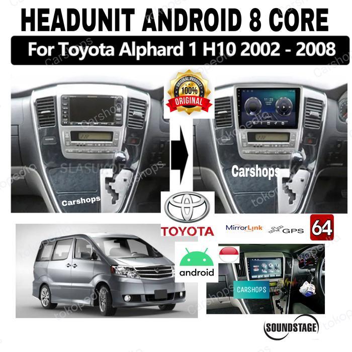 Headunit Android Toyota Alphard Gen 1 2002 - 2008 Fullset