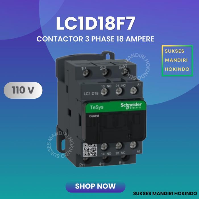 KONTAKTOR 3P 18A 3 PHASE 18 AMPERE 110VOLT CONTACTOR SCHNEIDER ORI SNI