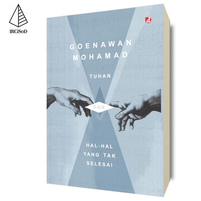 Tuhan dan Hal-Hal Yang Tak Selesai - Goenawan Mohamad