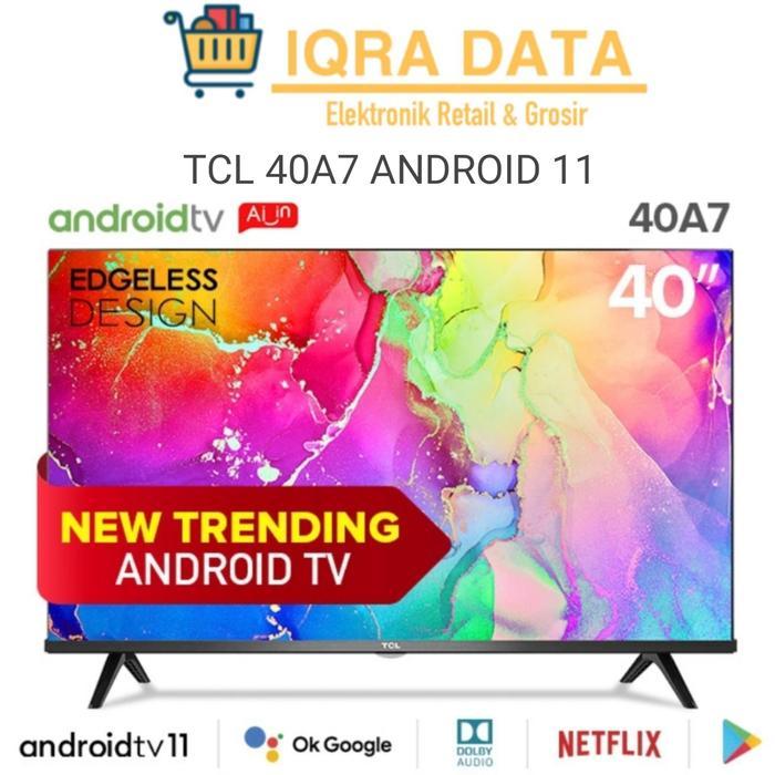 TCL 40A7 40 INCH-FULL HD-ANDROID 11-DIGITAL TV-GOOGLE VOICE - PLUS BRACKET