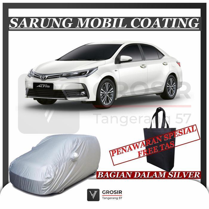 Sarung Mobil Corolla Altis 2015 Coating Body Cover Corolla Altis 2015