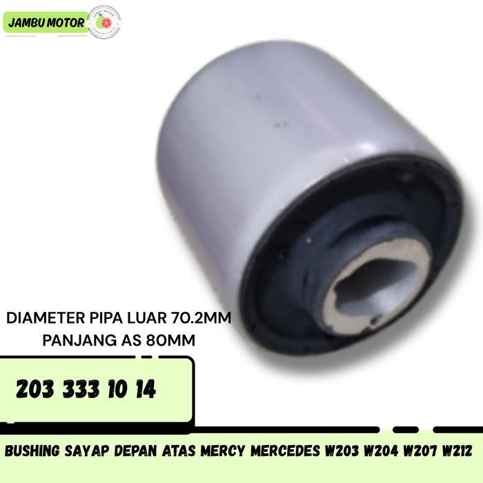 Bushing Sayap Depan Atas Mercy Mercedes W203 W204 W207 W212 203 333 10 14 (Garansi 3 Bulan)