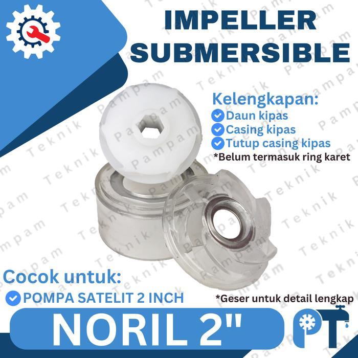 KIPAS IMPELLER SATELIT 2 INCH NORIL SAN-EI / IMPELER SIBEL 2" PLASTIK SUBMERSIBLE - SPAREPART POMPA