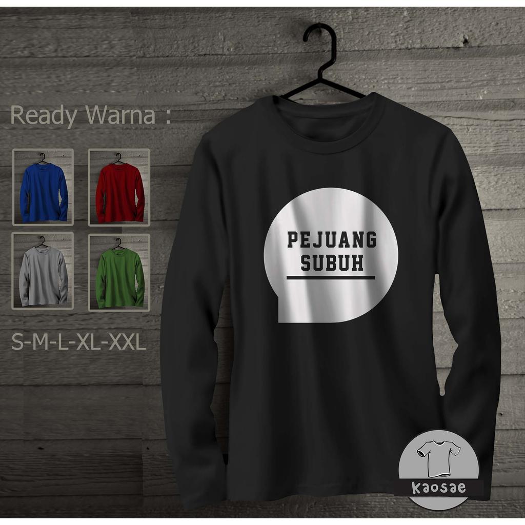 Kaos Pejuang Subuh New Tangan Panjang Kaos Distro