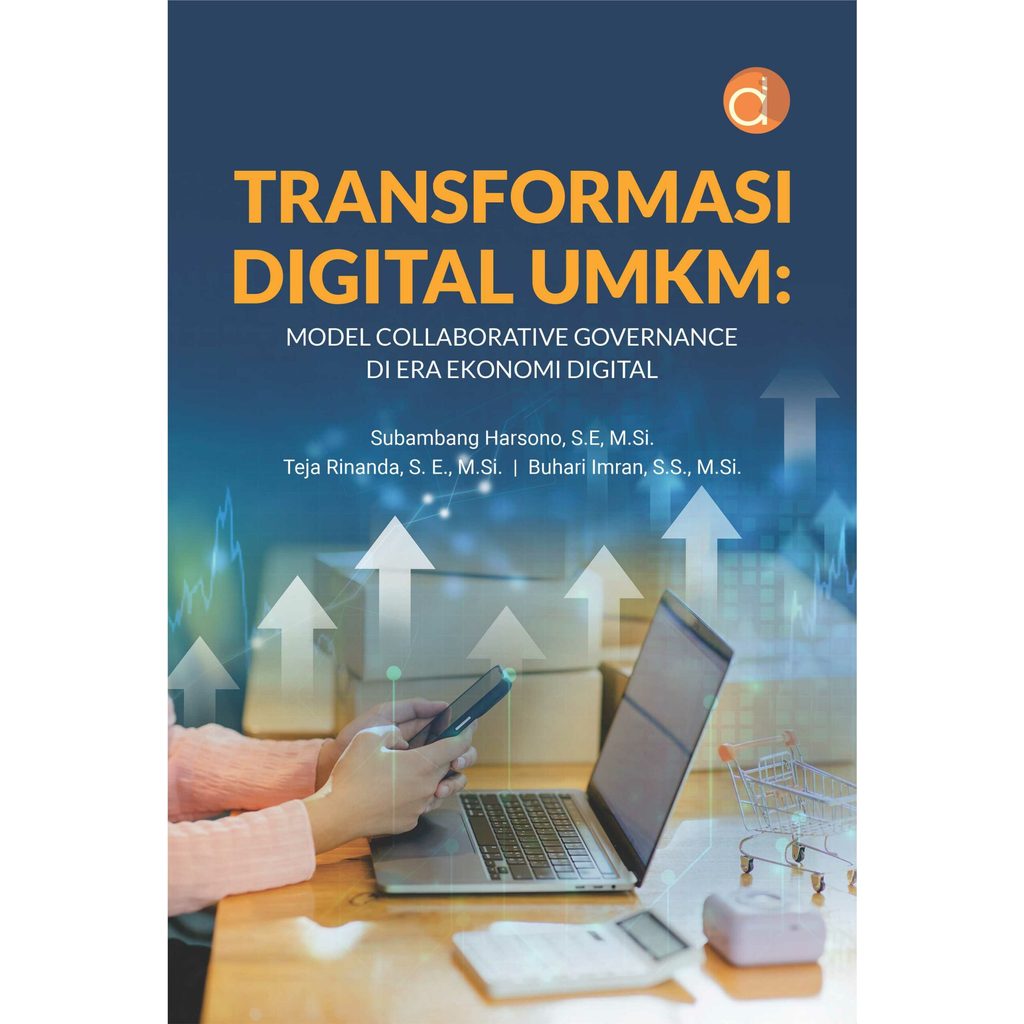 DEEPUBLISH - Buku Transformasi Digital UMKM: Model Collaborative Governance di Era Ekonomi Digital