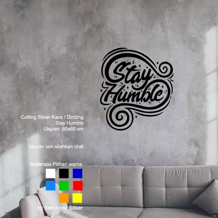 Stiker Dinding Quotes Motivasi Kantor Cafe Cutting Sticker Kata Kata Stay Humble
