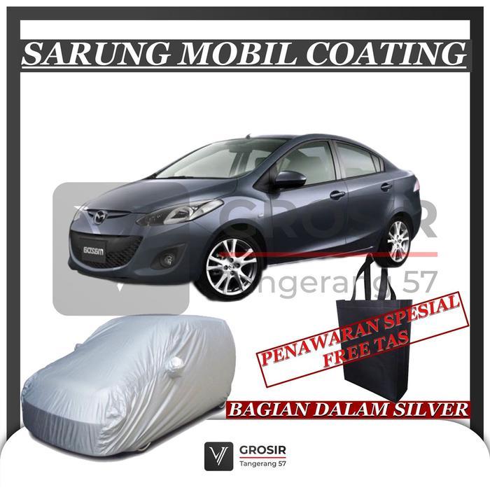 Sarung Mobil Mazda2 Sedan Coating Body Cover Mazda 2 Sedan