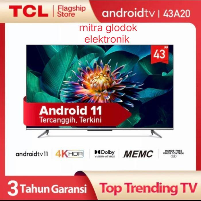  TCL LED 43INCH 43A20 SMART UHD 4K ANDROID 11 garansi resmi