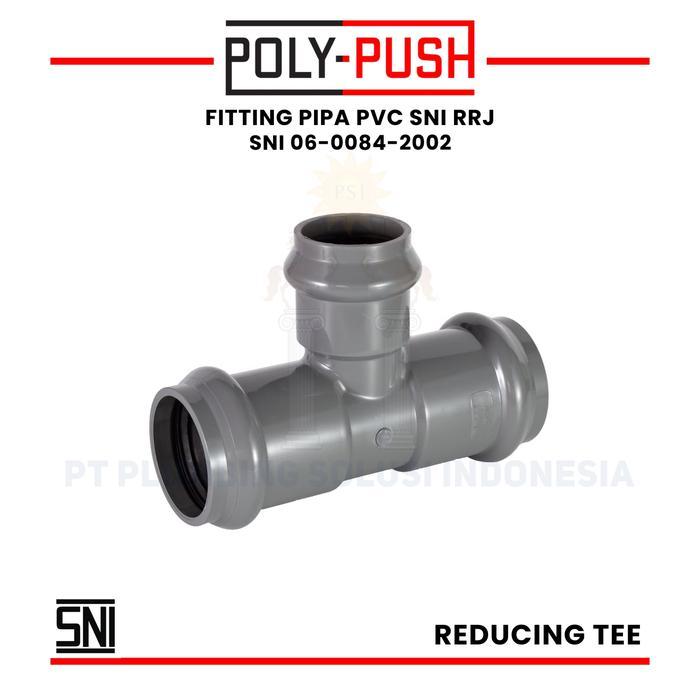 Poly Push Reducing Tee / Vlok Tee 6 x 4 / 160 x 110 mm Karet (Rubber Joint) PVC SNI RRJ
