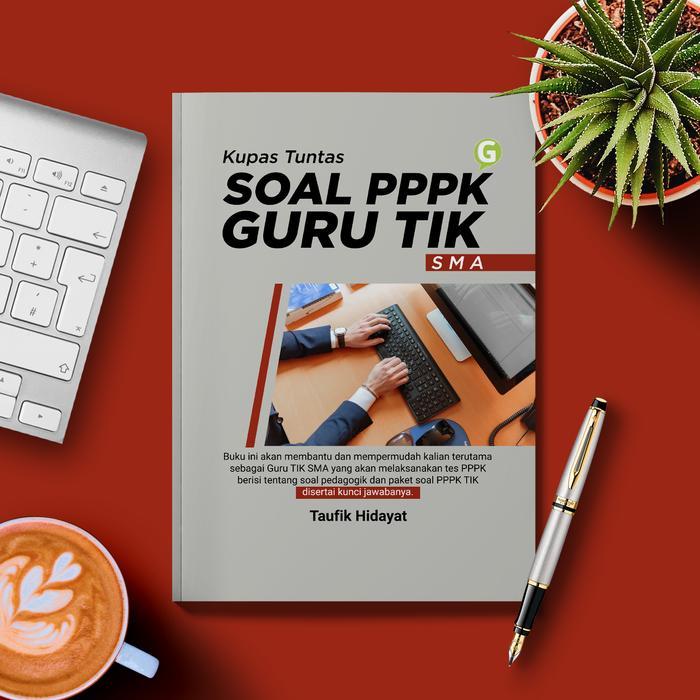 HOT SALE!!! KUPAS TUNTAS SOAL PPPK GURU TIK SMA TERMURAH