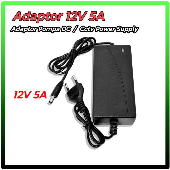 ADAPTOR 12V 5A / ADAPTOR 12V 8A / ADAPTOR 12V 3A / POWER SUPLAY / UNTUK POMPA DC 12V / LAMPU LEED /