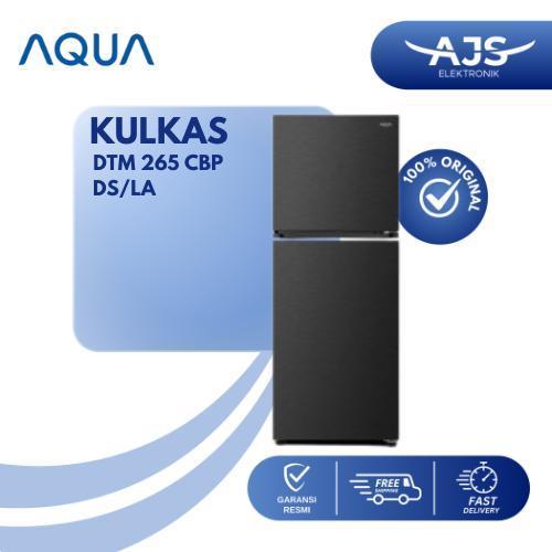 KULKAS AQUA 2 PINTU AQR-D261-DS/265 CBP DS/LA GARANSI RESMI FREE ONGKIR TERMURAH / AQR-DTM268CB (DP)