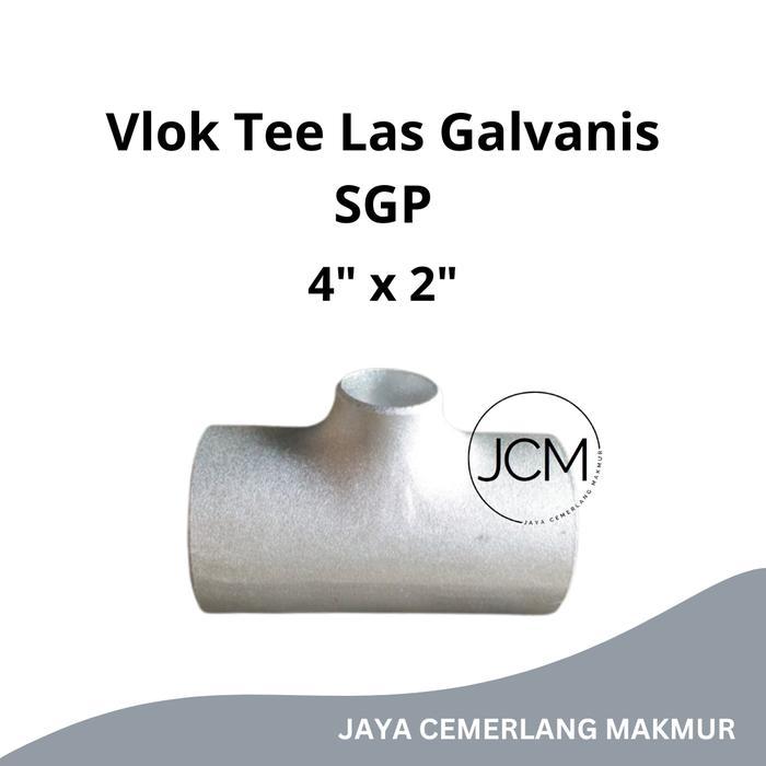 Vlok Tee Las Galvanis Sgp 4" X 2" / Reducer Tee Galvanis Sgp 4" X 2"