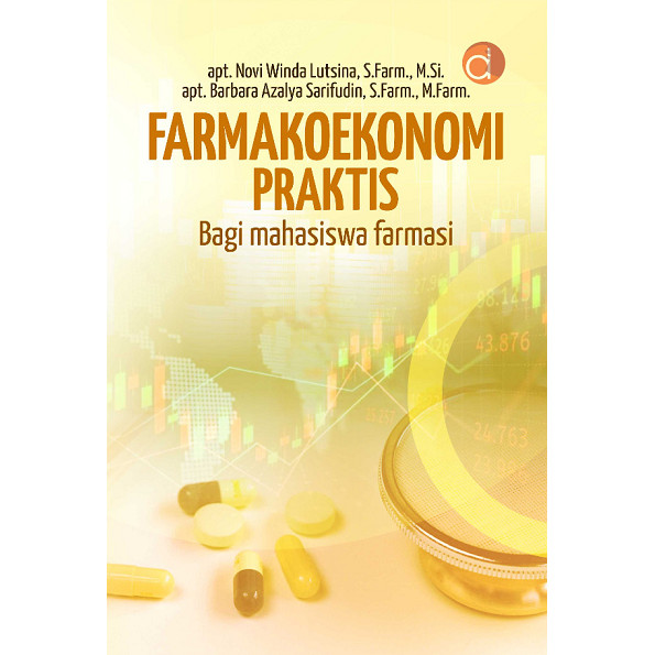 DEEPUBLISH - Buku Farmakoekonomi Praktis Bagi mahasiswa Farmasi