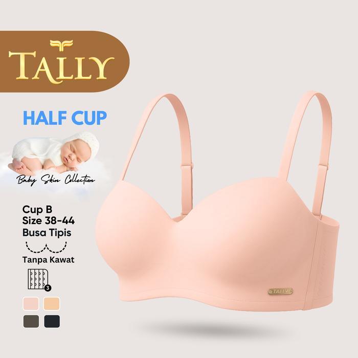 TALLY Bra Tanpa Kawat Busa Tipis Bahan Nilon Seamless Baby Skin CUP B Kait 4 Bra Setengah Cup BH