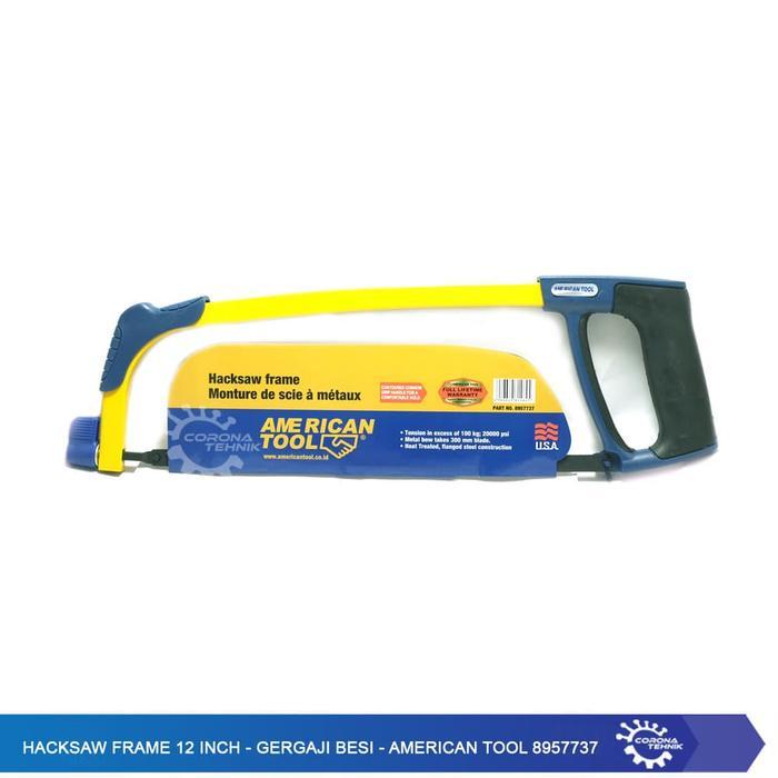 HAXKSAW FRAME 12 INCH - GERGAJI BESI - AMERICAN TOOL 8957737