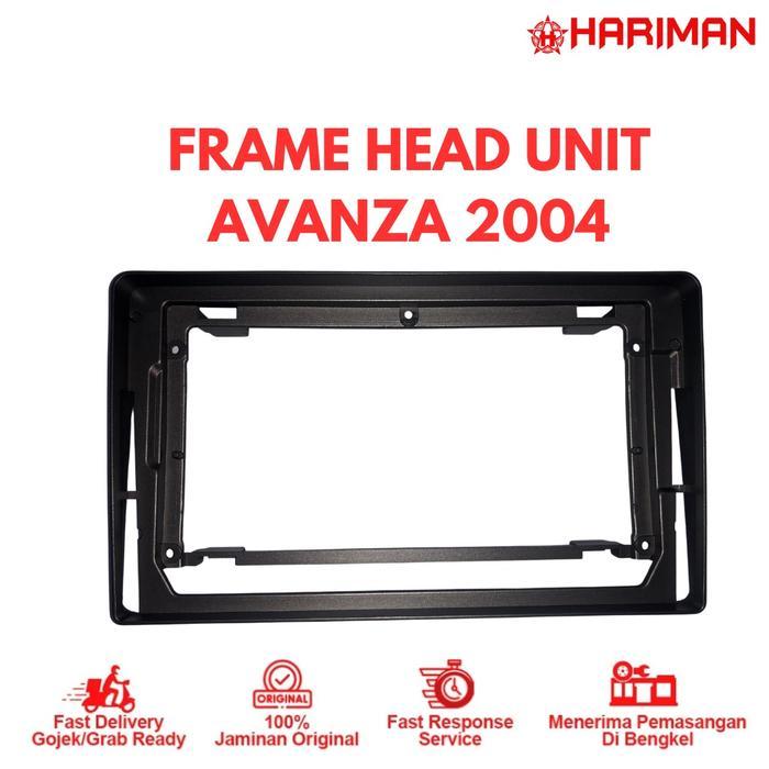 Frame HeadUnit Android 9 inch Avanza 2004