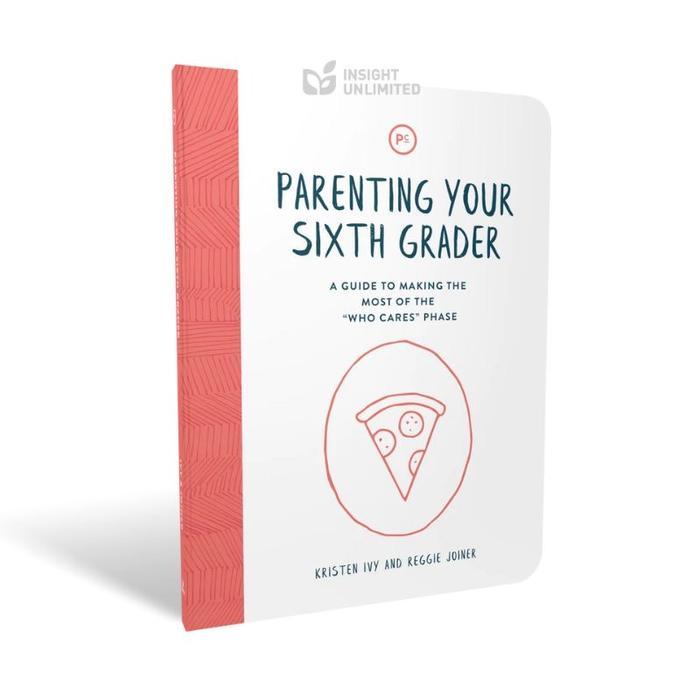 Parenting Your Sixth Grader - Reggie Joiner & Kristen Ivy (English)