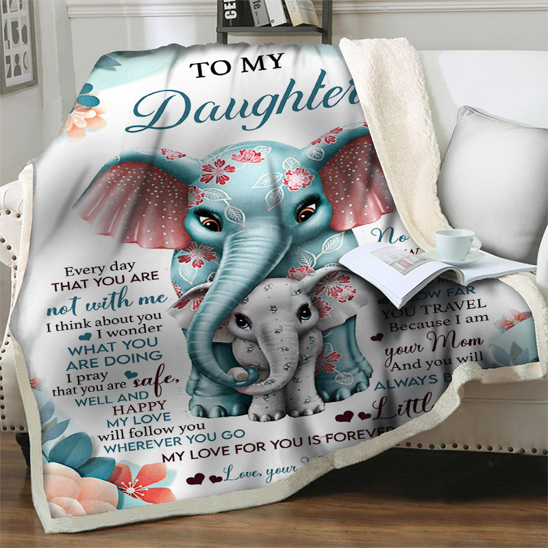 To My Daughter from Mom Letter Printed Cute Elephant Fleece Sherpa Blankets Express Love Throw Nap B