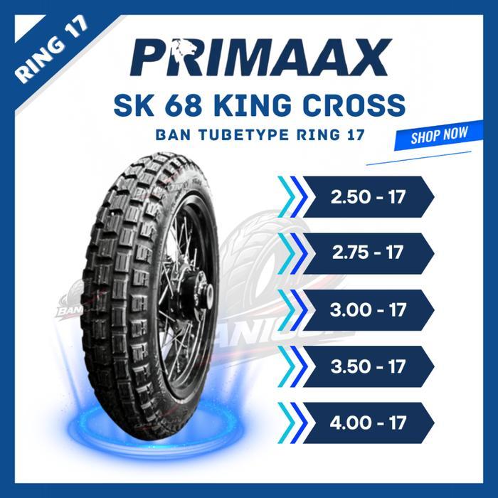BAN MOTOR TAHU PRIMAX SK 68 KING CROSS SEMI TRAIL OFF ROAD TUBE TYPE RING 17 PAKAI BAN DALAM