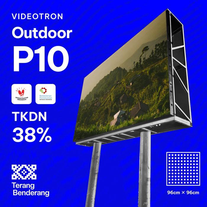 LED Videotron Outdoor P10 / TKDN 38% / High Quality LED