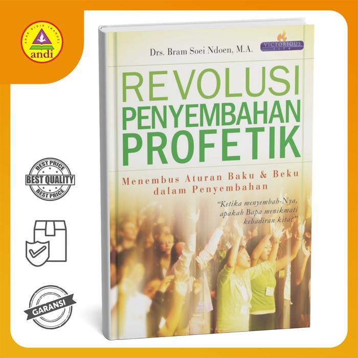 Buku Rohani Andi - Revolusi Penyembahan Profetik, Menembus Aturan Baku Dan Beku Dalam Penyembahan