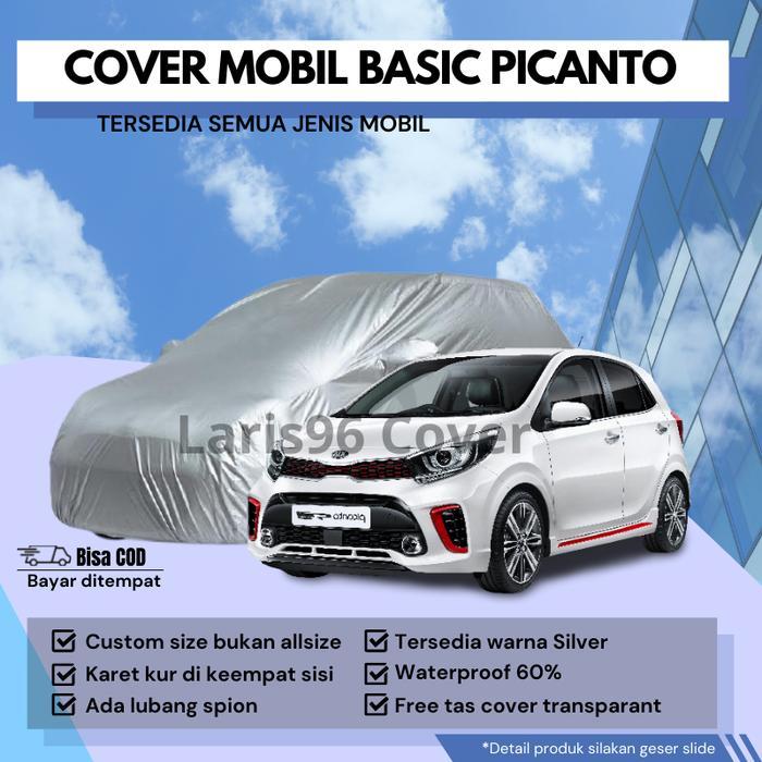 Body Cover Kia Picanto Lama Sarung Selimut Mantel Mobil Picanto Lama