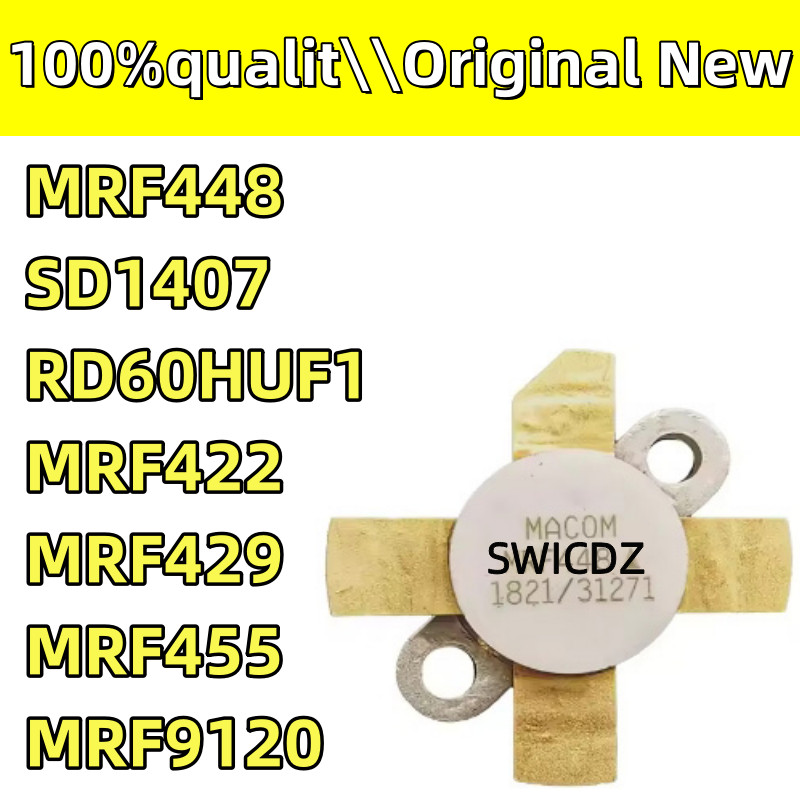100% new original MRF448 SD1407 RD60HUF1 MRF422 MRF429 MRF455 MRF9120