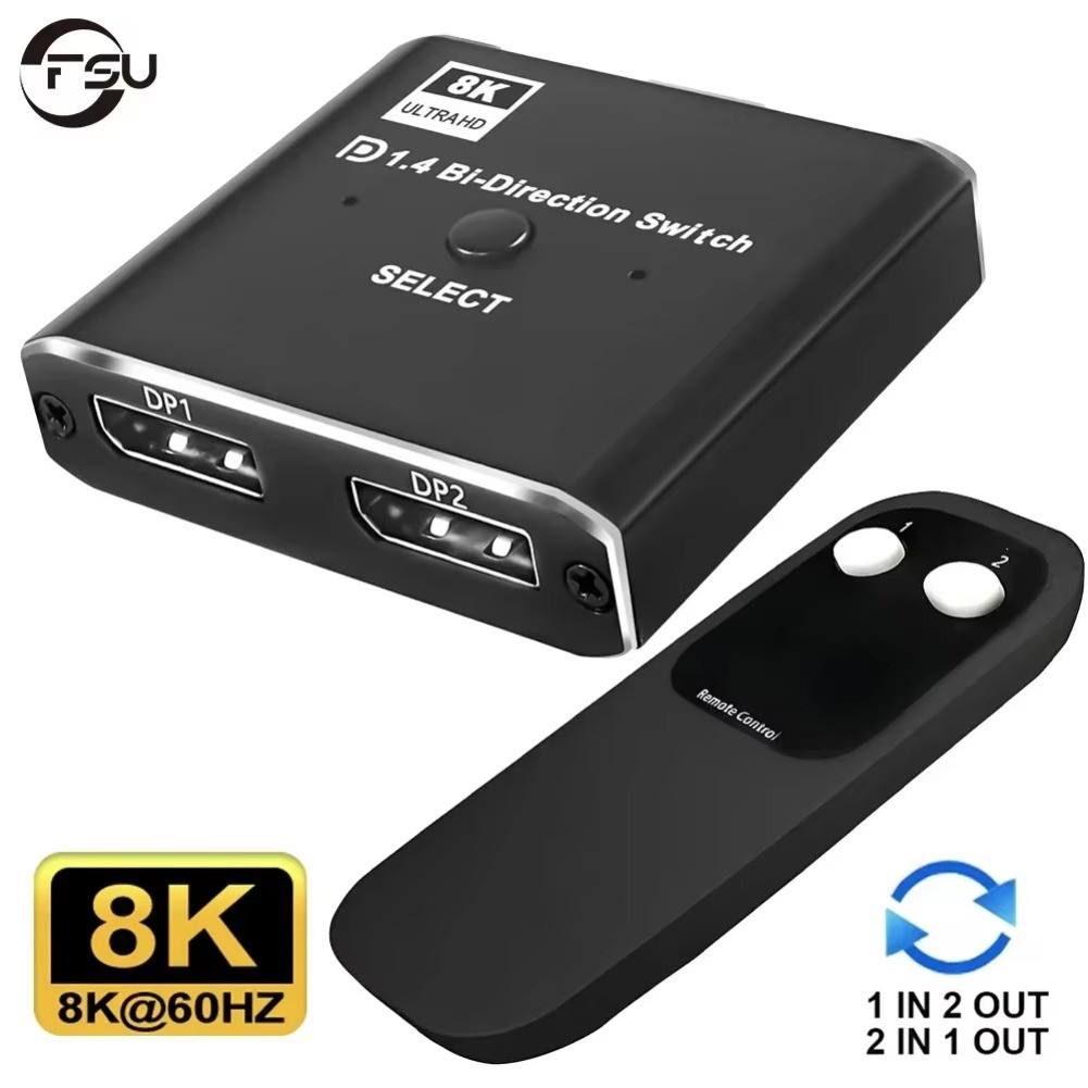 FSU 8K DisplayPort 1.4 Switch Bi-Direction Splitter KVM 2X1 1X2 DisplayPort 8K/30Hz 4K/120Hz